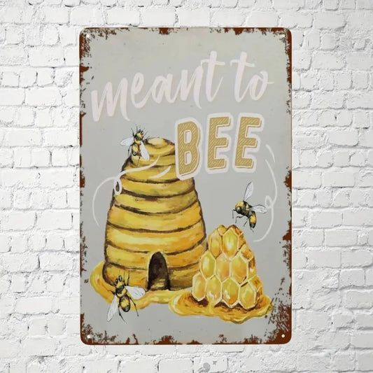 Meant to Bee - Metal Sign