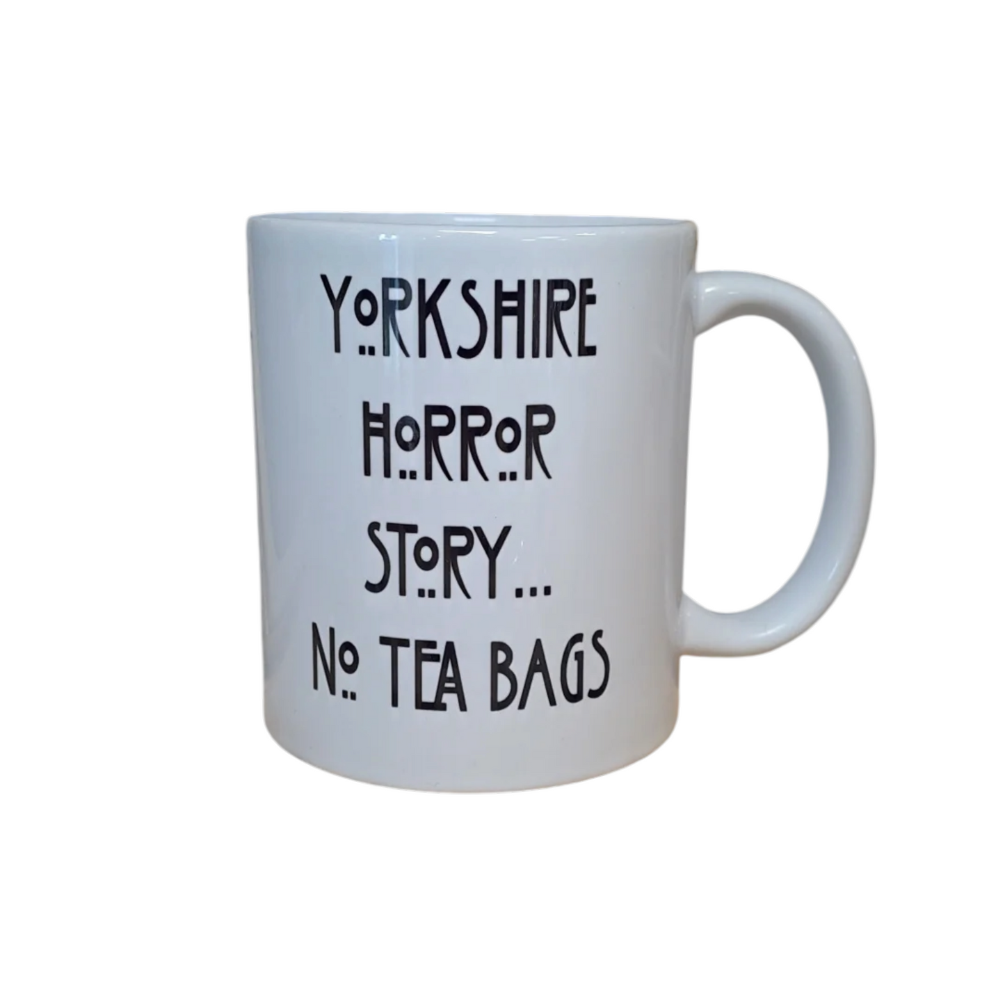 "Yorkshire Horror Story No Tea Bags" Mug